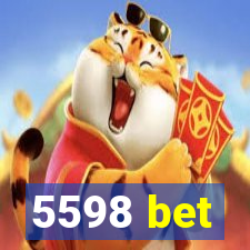 5598 bet